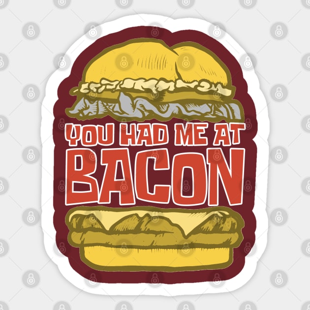 You Had Me At Bacon - Funny Hilarious Meat Bacon Lover Gift Idea Sticker by slawers